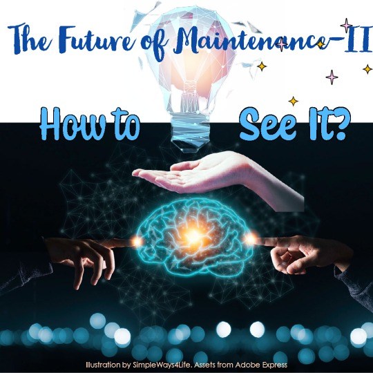 The future of Maintenance – Part 2 – How to see it?